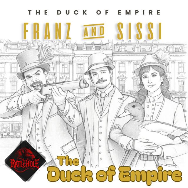 Franz and Sissi - The Duck of Empire
