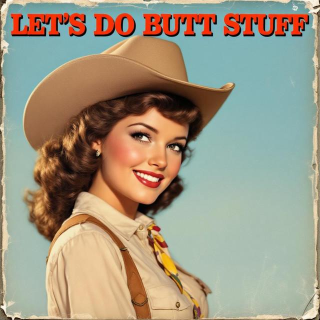 Let's Do Butt Stuff