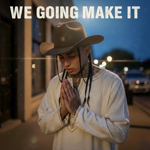 We Going To make It