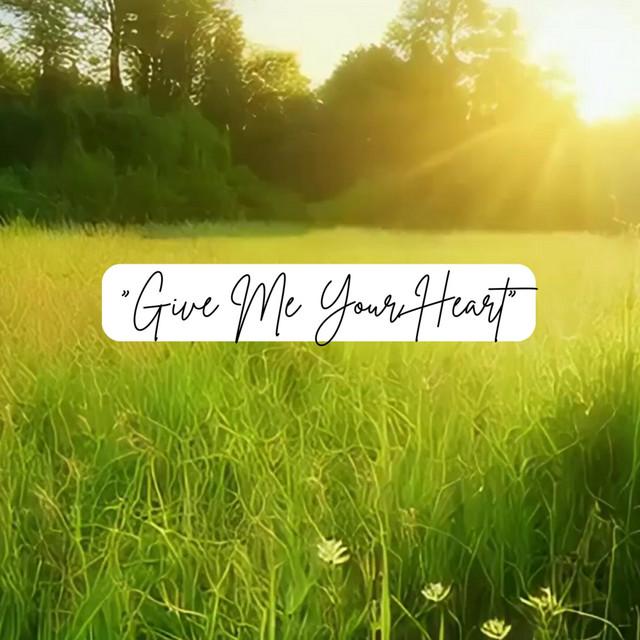 Give Me Your Heart