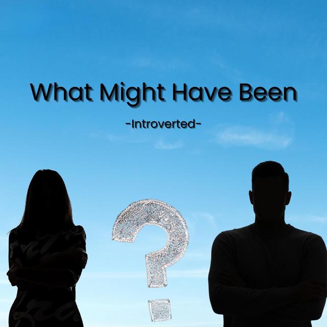 What Might Have Been