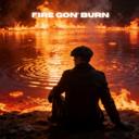 Fire Gon' Burn