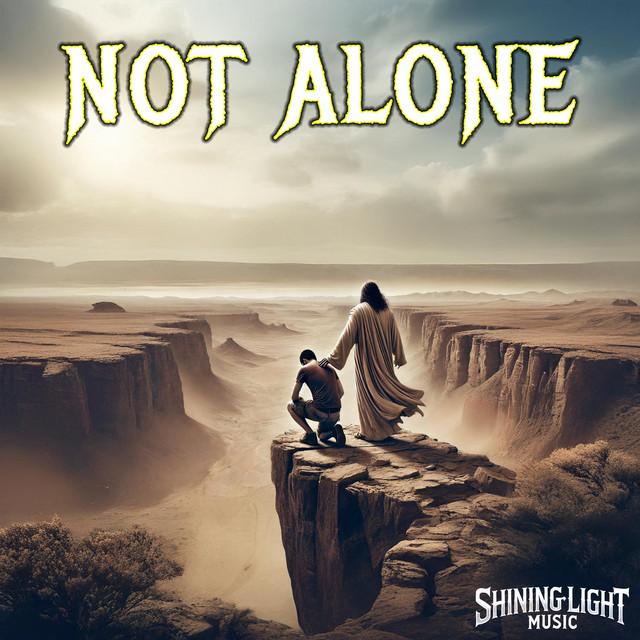 Not Alone