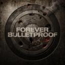 FOREVER BULLETPROOF