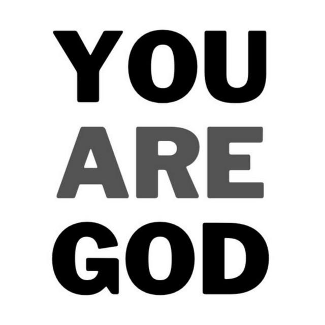 You are God