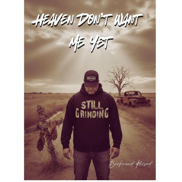 Heaven Don't Want Me Yet