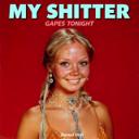 My Shitter Gapes Tonight