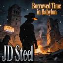 Borrowed Time In Babylon