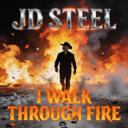I Walk Through Fire