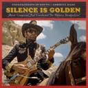 Silence Is Golden : Explorations In Sound : Ambient West : Music Composed And Conducted By Flaherty Brotherhood