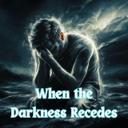 When the Darkness Recedes