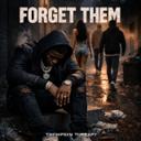 FORGET THEM