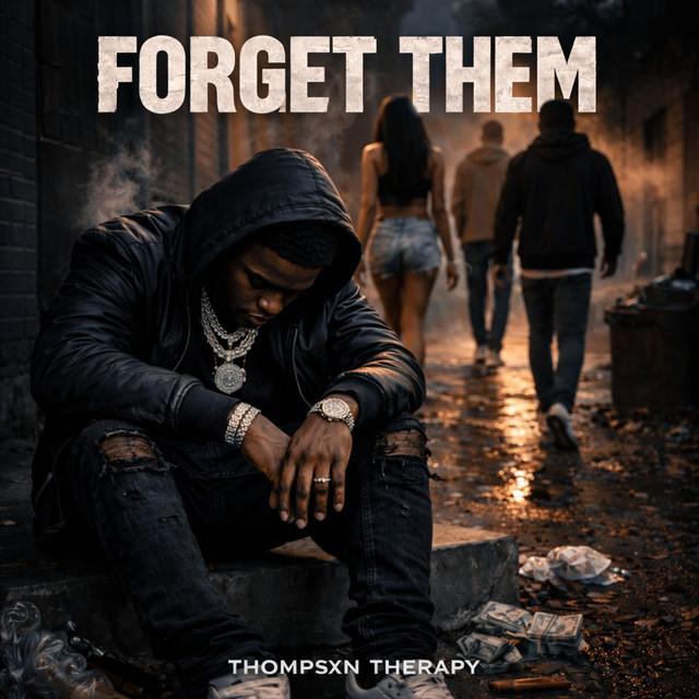FORGET THEM