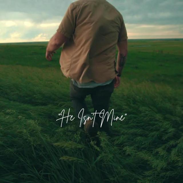 He Isn't Mine