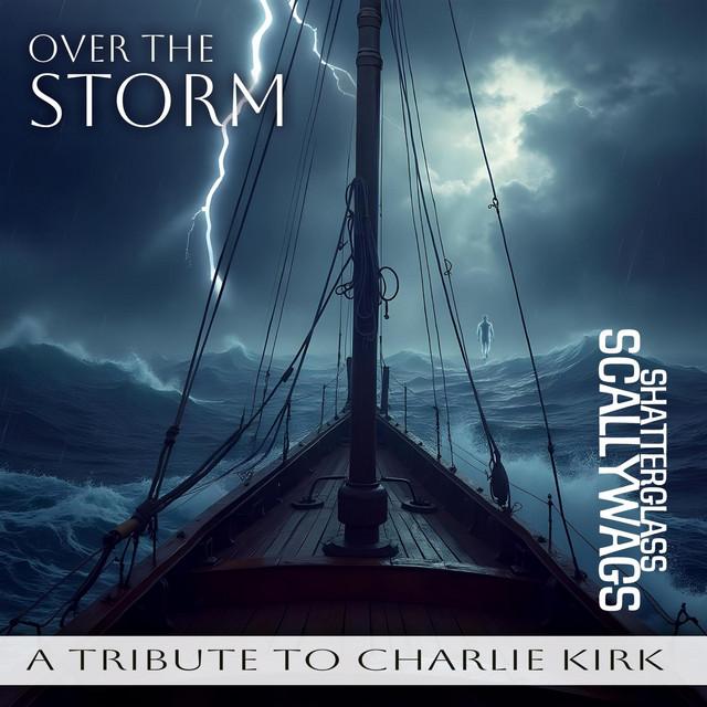 Over The Storm (A Tribute To Charlie Kirk)