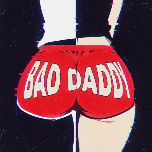 BAD DADDY