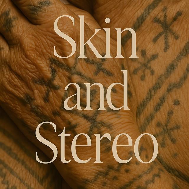 Skin and Stereo