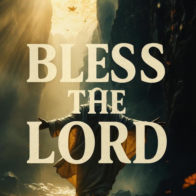 BLESS THE LORD