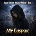 You Don’t Know Who I Am