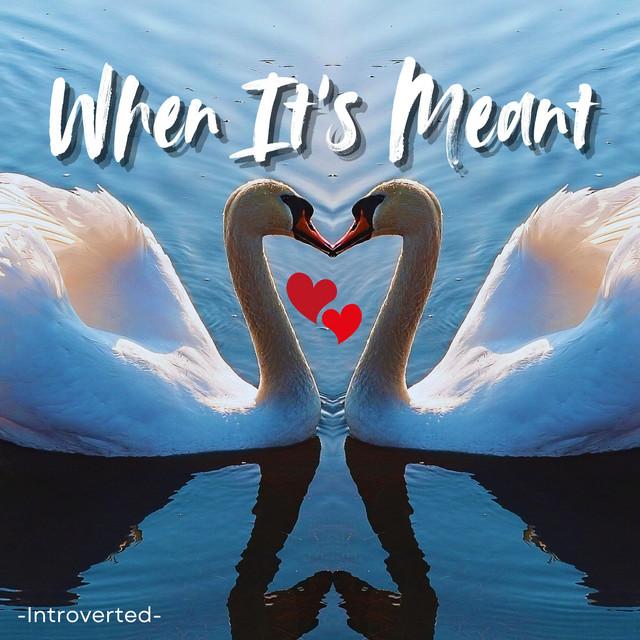 When It's Meant