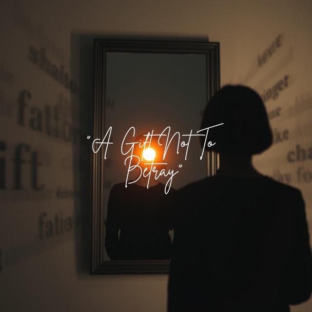 A Gift Not To Betray