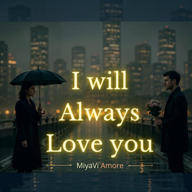 I will always love you