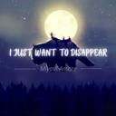 I Just Want to Disappear