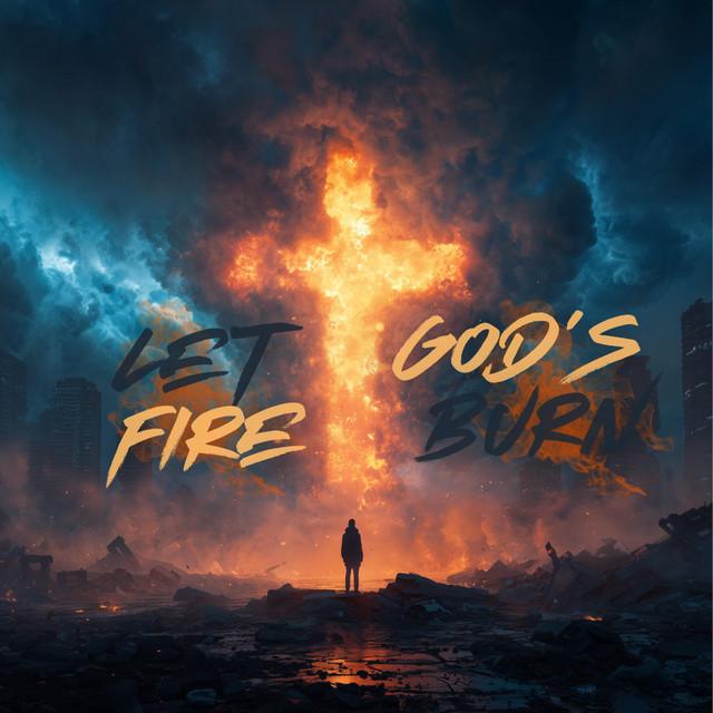 Let God's Fire Burn
