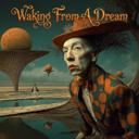 Waking from a Dream