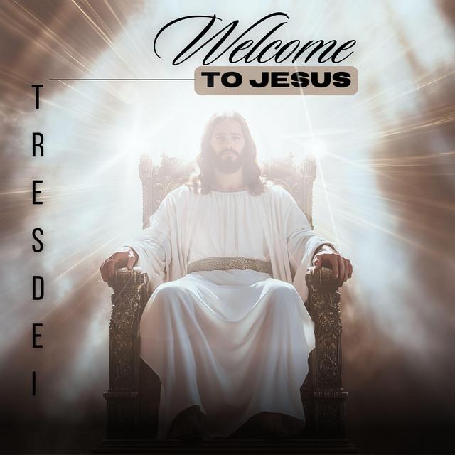 Welcome To Jesus