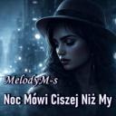 Noc Mówi Ciszej Niż My