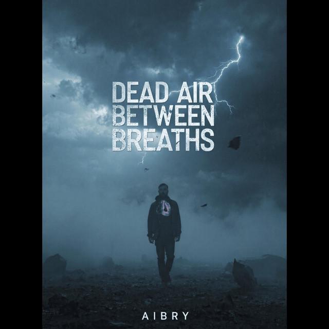 Dead Air Between Breaths