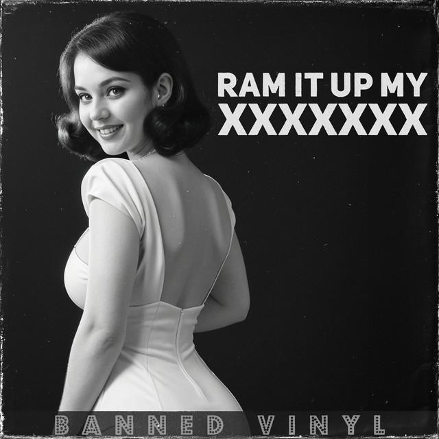 Ram It Up My XXXXXXX