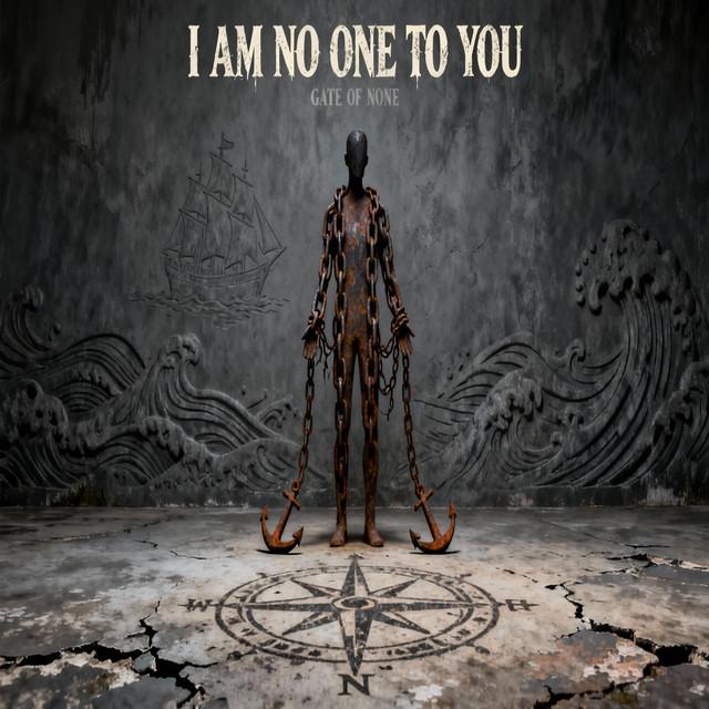 I am No One To You