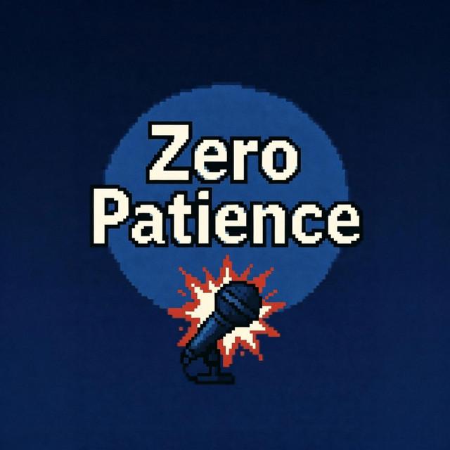 Zero Patience