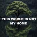 This World is Not my Home