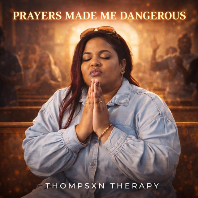 PRAYERS MADE ME DANGEROUS