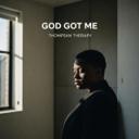 GOD GOT ME