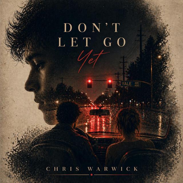 Don't Let Go Yet