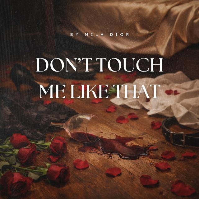 Don't Touch Me Like That