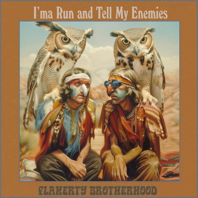 I'ma Run and Tell My Enemies