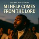 MY HELP (PSALM 121)