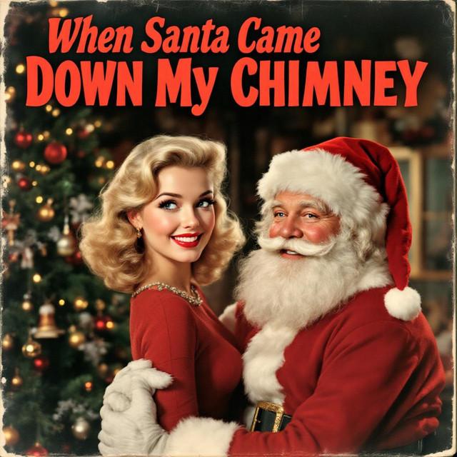 When Santa Came Down My Chimney