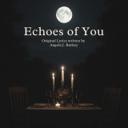 Echoes of You
