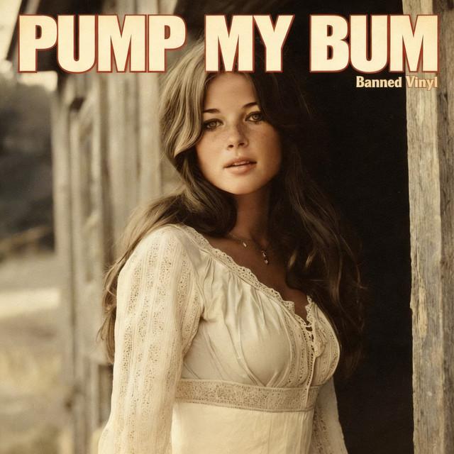 Pump My Bum