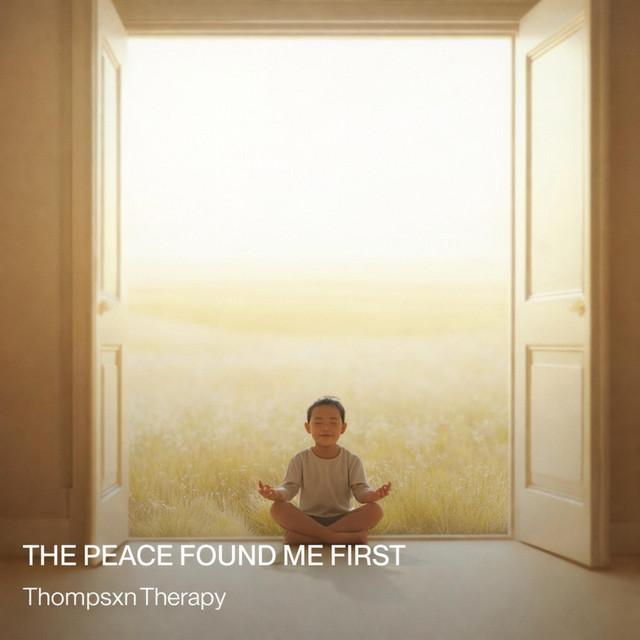 THE PEACE FOUND ME FIRST