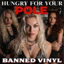 Hungry for Your Pole