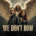 WE DON'T BOW