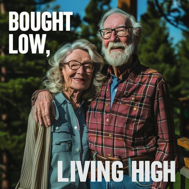 Bought Low, Living High