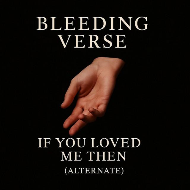 If You Loved Me Then - Alternate